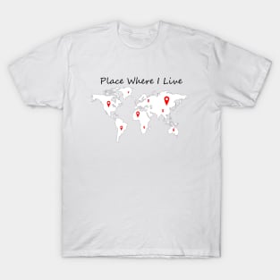 Place Where I Live T-Shirt